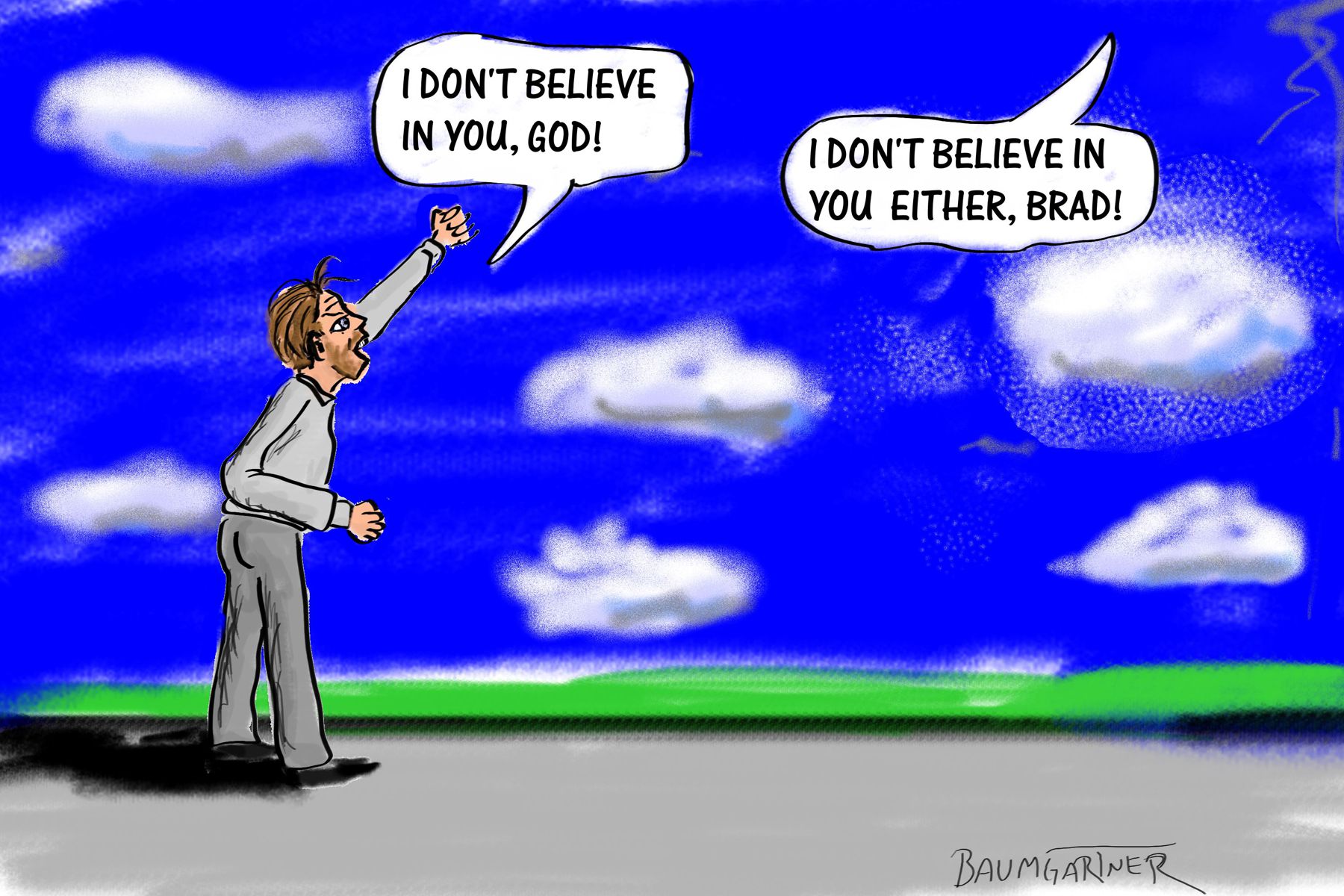 Cartoon: man shouting he does not believe in God
